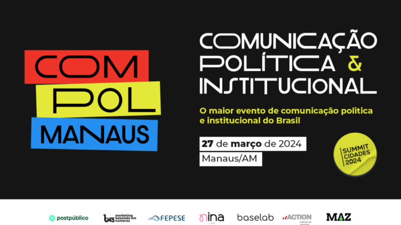 Maior evento de comunicação política e institucional do País chega a Manaus