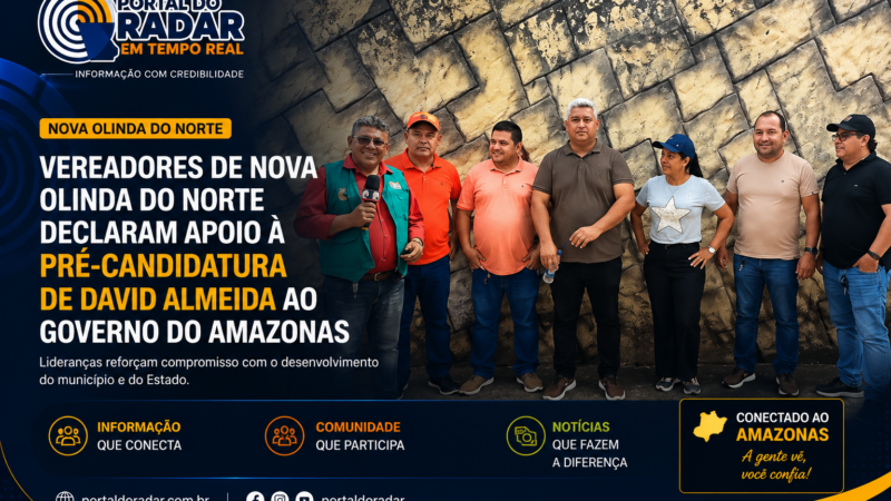 Vereadores de Nova Olinda do Norte declaram apoio à pré-candidatura de David Almeida ao Governo do Amazonas