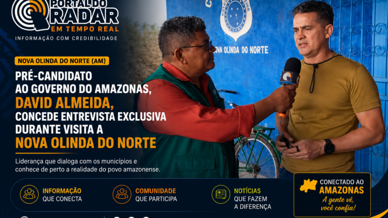 David Almeida concede entrevista exclusiva ao Portal do Radar durante visita a Nova Olinda do Norte  Mais jornalístico