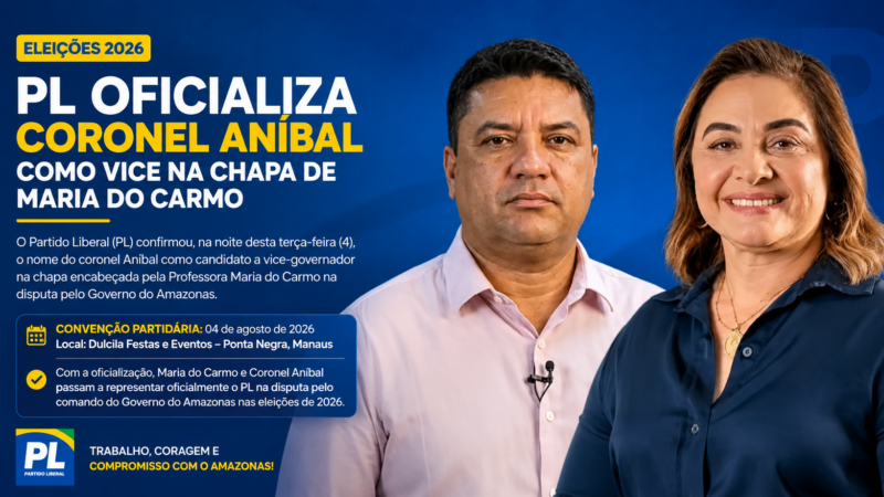 PL oficializa Coronel Aníbal como candidato a vice-governador na chapa de Maria do Carmo